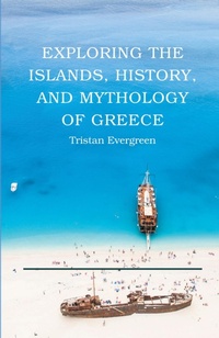Abbildung von: Exploring the Islands, History, and Mythology of Greece - Creative Quill Press