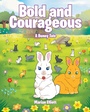 Cover: Bold and Courageous - Christian Faith Publishing