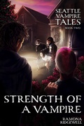 Cover: Strength of a Vampire (Seattle Vampire Tales, #2) - Intrepid Turtle Press