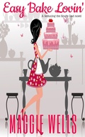 Cover: Easy Bake Lovin' (Seducing the Single Dad, #2) - Maggie Wells