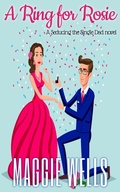 Cover: A Ring for Rosie (Seducing the Single Dad, #3) - Maggie Wells