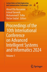 Enlarge image Cover: Proceedings of the 10th International Conference on Advanced Intelligent Systems and Informatics 2024 - Springer