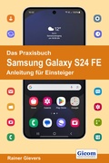 Abbildung von: Das Praxisbuch Samsung Galaxy S24 FE - Anleitung für Einsteiger - Gievers, Rainer