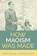 Cover: How Maoism Was Made - Oxford University Press