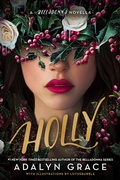 Cover: Holly: A Belladonna Novella - Little, Brown Books for Young Readers
