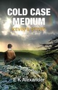 Cover: Cold Case Medium - Kevin's Story - Animal Dreaming Publishing
