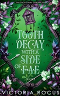 Cover: Tooth Decay With A Side Of Fae - Serenade Publishing Pty Ltd
