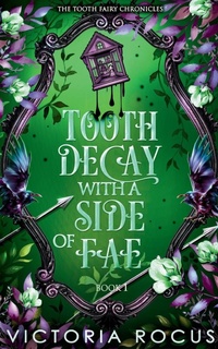 Enlarge image Cover: Tooth Decay With A Side Of Fae - Serenade Publishing Pty Ltd