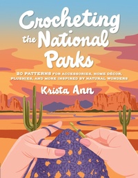 Abbildung von: Crocheting the National Parks - Quarry Books