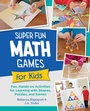 Cover: Super Fun Math Games for Kids - New Shoe Press