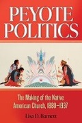 Cover: Peyote Politics Volume 24 - University of Oklahoma Press