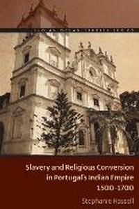Abbildung von: Slavery and Religious Conversion in Portugal's Indian Empire, 1500-1700 - Ohio University Press