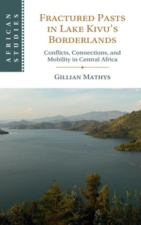Abbildung von: Fractured Pasts in Lake Kivu's Borderlands - Cambridge University Press