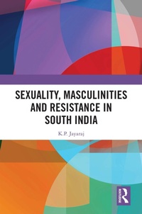 Abbildung von: Sexuality, Masculinities and Resistance in South India - Routledge