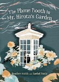 Abbildung von: The Phone Booth in Mr. Hirota's Garden - Orca Book Publishers