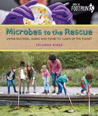 Enlarge image Cover: Microbes to the Rescue - Orca Book Publishers