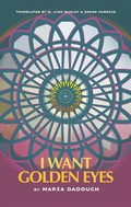 Cover: I Want Golden Eyes - University of Texas Press