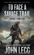 Cover: To Face a Savage Trail - Wolfpack Publishing LLC