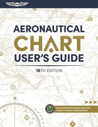 Enlarge image Cover: Aeronautical Chart User's Guide - Aviation Supplies & Academics