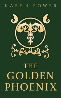 Enlarge image Cover: The Golden Phoenix - Karen Power