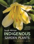 Cover: South African Indigenous Garden Plants - The gardener's guide - Struik Nature