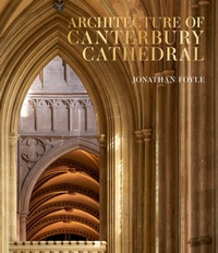 Enlarge image Cover: Architecture of Canterbury Cathedral - Scala Arts & Heritage Publishers Ltd