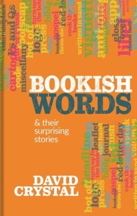 Abbildung von: Bookish Words & their Surprising Stories - Bodleian Library