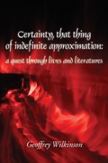 Cover: Certainty, that thing of indefinite approximation - Geoffrey M. Wilkinson