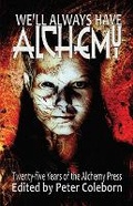 Cover: We'll Always Have Alchemy - Alchemy Press
