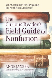 Enlarge image Cover: The Curious Reader's Field Guide to Nonfiction - Cuesta Park Consulting