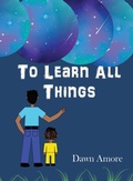 Cover: To Learn All Things - Hightowerpress