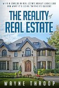 Abbildung von: The Reality of Real Estate - Spotlight Publishing House
