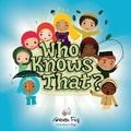 Cover: Who knows That? - Green Fig Books