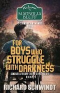 Cover: For Boys who Struggle with Darkness - Richard Schwindt
