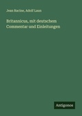 Cover: Britannicus, mit deutschem Commentar und Einleitungen - Antigonos Verlag