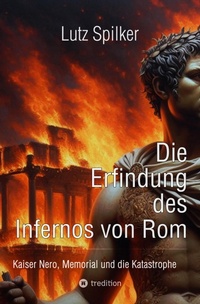 Abbildung von: Die Erfindung des Infernos von Rom - tredition