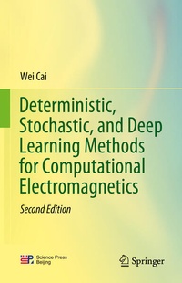 Enlarge image Cover: Deterministic, Stochastic, and Deep Learning Methods for Computational Electromagnetics - Springer Nature Switzerland AG