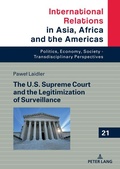 Cover: The U.S. Supreme Court and the Legitimization of Surveillance - Peter Lang Verlag