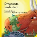 Cover: Dragoncito Verde Claro / Light Green Little Dragon - Editorial Planeta Mexicana S.A. de C.V.