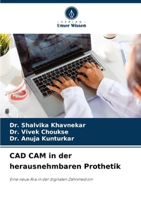 Abbildung von: CAD CAM in der herausnehmbaren Prothetik - Verlag Unser Wissen