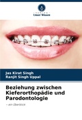 Cover: Beziehung zwischen Kieferorthopaedie und Parodontologie - Verlag Unser Wissen