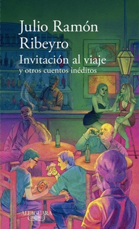 Abbildung von: Invitacion al viaje y otros cuentos ineditos / An Invitation to the Journey and Other Unpublished Stories - Alfaguara