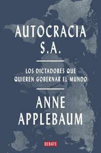 Abbildung von: Autocracia S.A.: Los dictadores que quieren gobernar el mundo / Autocracy, Inc.: The Dictators Who Want to Run the World - Debate