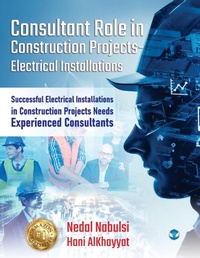Abbildung von: Consultant Role in Construction Projects - Electrical Installations: Successful Electrical Installations in Construction Projects Needs Experienced Consultants - Wings Publication