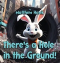 Cover: There's a Hole in the Ground! - Outpour Books