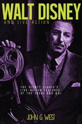 Cover: Walt Disney and Live Action: The Disney Studio's Live-Action Features of the 1950s and 60s - Theme Park Press