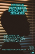Cover: Mentale Gesundheit im digitalen Zeitalter - Daniel Bauer