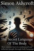 Cover: The secret language of the body - How you can learn to understand and influence people through body language - eBook Media Publishing
