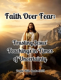 Abbildung von: Faith Over Fear: Trusting Jesus' Teachings in Times of Uncertainty - People with Books