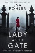 Cover: The Lady at the Gate (Twilight Society Mysteries, #1) - Eva Pohler